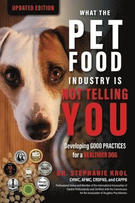 bokomslag What the Pet Food Industry Is Not Telling You