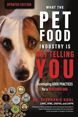 bokomslag What the Pet Food Industry Is Not Telling You