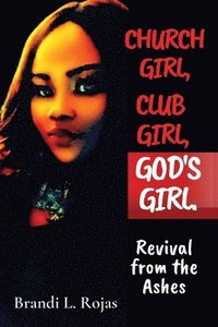 bokomslag Church Girl, Club Girl, God's Girl!