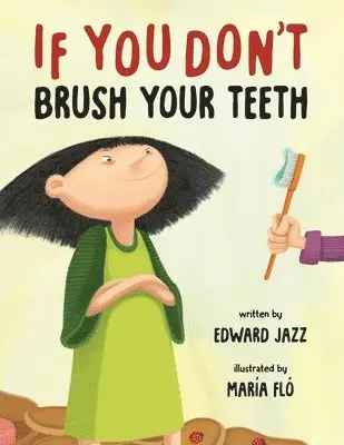 Edward Jazz - If You Don't Brush Your Teeth, Häftad