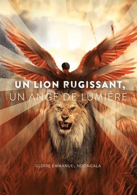 bokomslag Un Lion Rugissant, Un Ange de Lumire