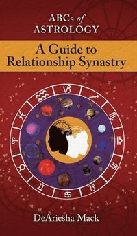 bokomslag Abcs of Astrology (A Guide To Relationship Astrology)