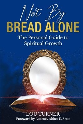 Not By Bread Alone