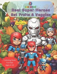bokomslag MG Kids Real Super Heroes Eat Fruits and Veggies