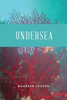 Maureen Seaton - Undersea, Häftad