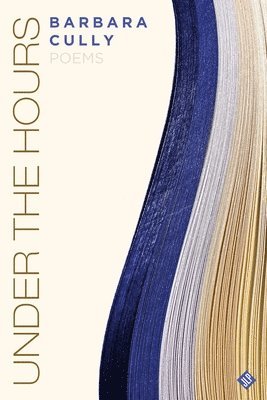 Barbara Cully - Under the Hours, Häftad