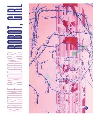 Kristine Snodgrass - Robot, Girl, Häftad