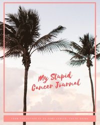 bokomslag My Stupid Cancer Journal