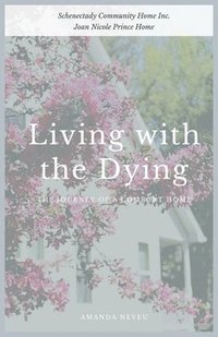 bokomslag Living with the Dying