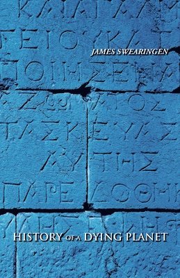 James Swearingen - History of a Dying Planet, Häftad
