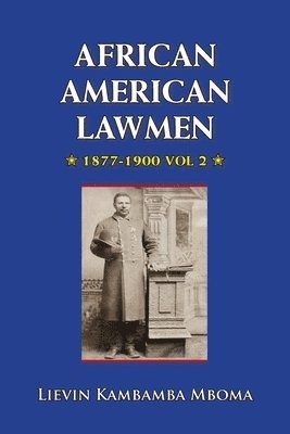 bokomslag AFRICAN AMERICAN LAWMEN, 1877-1900, vol.2