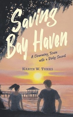 Saving Bay Haven: A Charming Town with a Dirty Secret 1