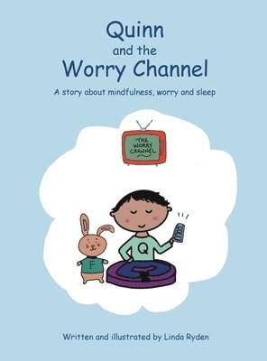 Linda Ryden - Quinn and the Worry Channel, Inbunden
