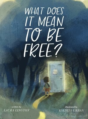 What Does It Mean to Be Free? 1