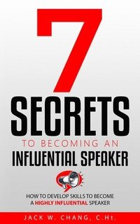 bokomslag 7 Secrets to Becoming an Influential Speaker
