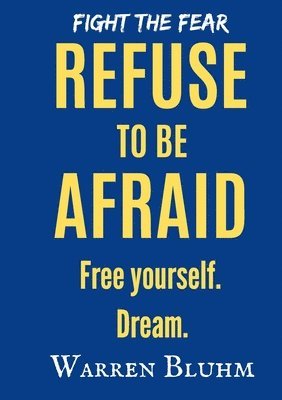 Refuse to be Afraid 1