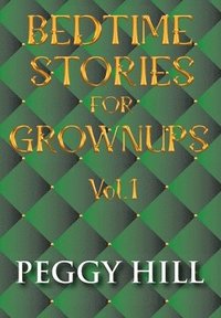 bokomslag Bedtime Stories For Grown Ups Vol. 1