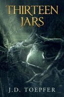 J D Toepfer - Thirteen Jars, Häftad