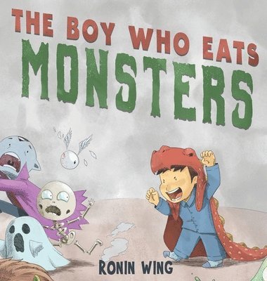 bokomslag The Boy Who Eats Monsters