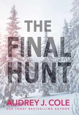 Audrey J Cole, Audrey J. Cole, J. Cole, Audrey - Final Hunt, Inbunden
