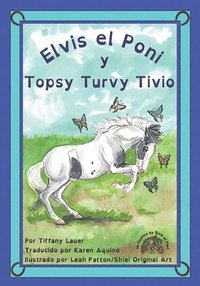 bokomslag Elvis el Poni y Topsy Turvy Tivio