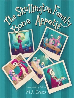 M J Evans, M. J. Evans, M.J. Evans - Skullington Family Bone Appetit, Inbunden