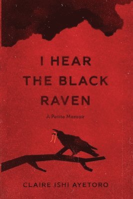 Claire Ishi Ayetoro, Ishi Ayetoro, Claire - I Hear the Black Raven, Häftad