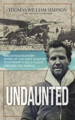Thomas William Simpson, Garrison Scarbrough - Undaunted, Inbunden