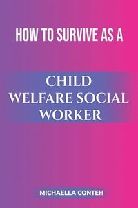 bokomslag How to Survive as a Child Welfare Social Worker