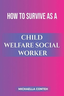 bokomslag How to Survive as a Child Welfare Social Worker