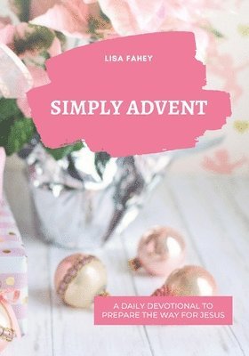 Lisa Fahey - Simply Advent, Häftad