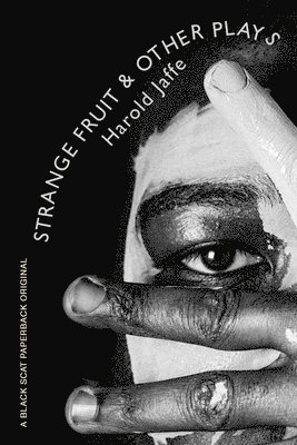 Harold Jaffe - Strange Fruit & Other Plays, Häftad