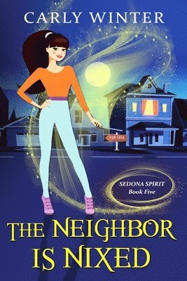 Carly Winter - Neighbor is Nixed (A Humorous Paranormal Cozy Mystery), Häftad