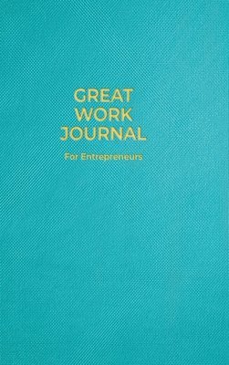 bokomslag Great Work Journal For Entrepreneurs