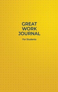 bokomslag Great Work Journal For Students