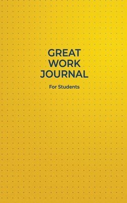 bokomslag Great Work Journal For Students