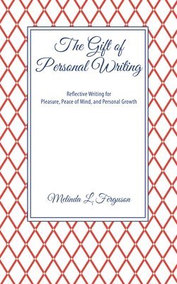 The Gift of Personal Writing 1