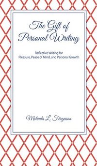 bokomslag The Gift of Personal Writing