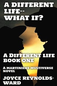 bokomslag A Different Life--What If?: A Martiniere Multiverse Novel