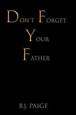 Don't Forget Your Father 1