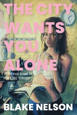Blake Nelson - City Wants You Alone, Häftad