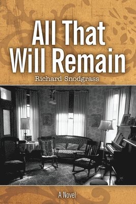 Richard Snodgrass - All That Will Remain, Häftad