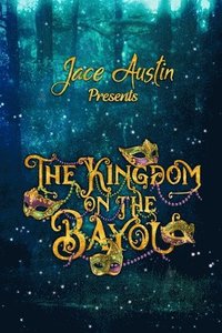 bokomslag Kingdom on the Bayou