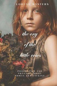 bokomslag Cry of the Little Roses