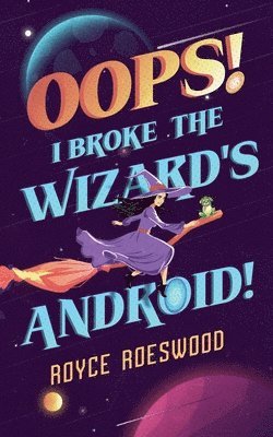 Oops! I Broke the Wizard's Android! 1