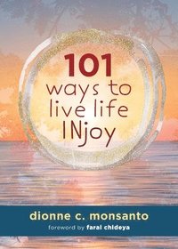 bokomslag 101 Ways to Live Life INjoy