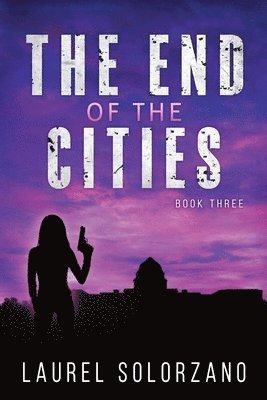 Laurel Solorzano - End of the Cities, Häftad