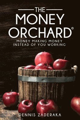 Dennis Zaderaka - Money Orchard, Häftad. Tillgänglighet: Lägg i varukorg