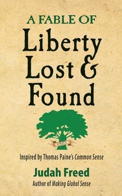 bokomslag A Fable of Liberty Lost and Found