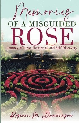 Memories of A Misguided Rose 1